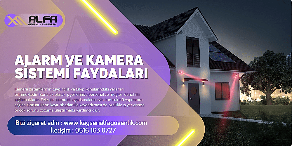 Alarm ve Kamera Sistemi Faydaları